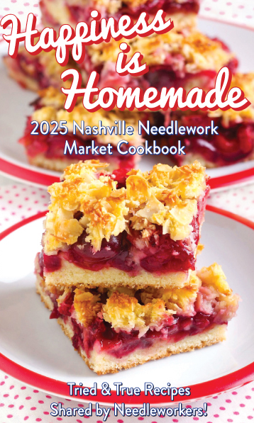 Happiness Is Homemade 2025 Nashville Needlework Market Cookbook